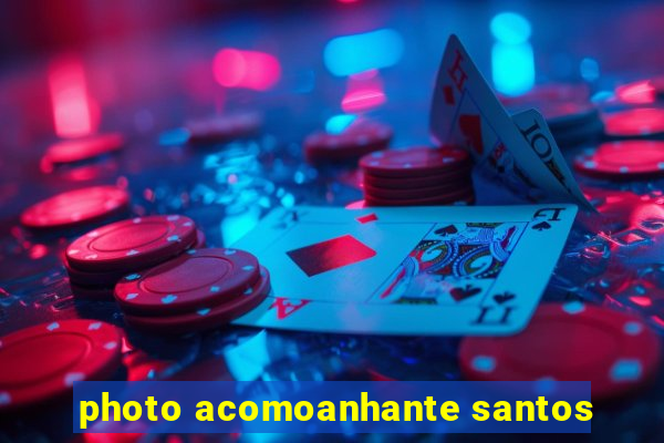 photo acomoanhante santos